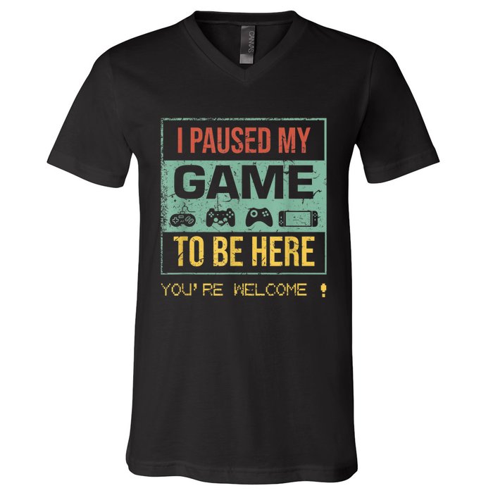 I Paused My Game To Be Here Gamer Gaming Retro Vintage Gift V-Neck T-Shirt