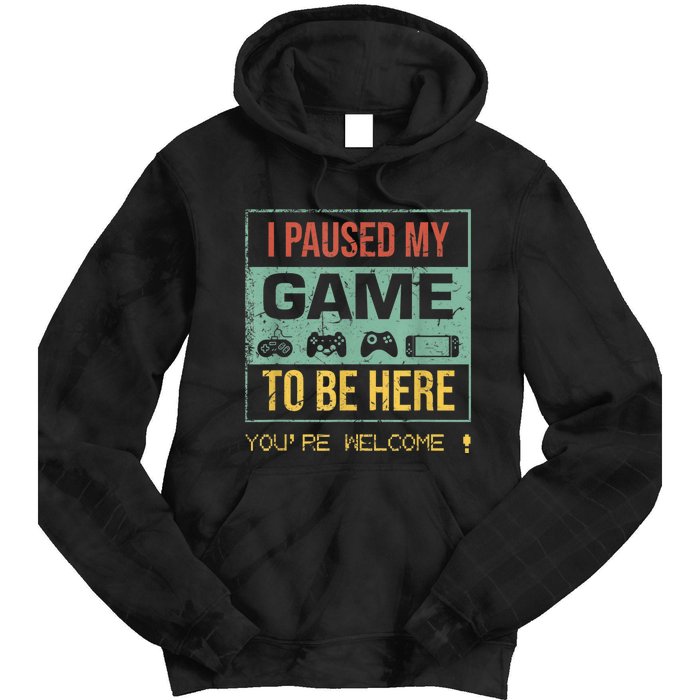 I Paused My Game To Be Here Gamer Gaming Retro Vintage Gift Tie Dye Hoodie