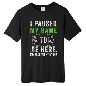 I Paused My Game To Be Here How Fast Can We Do This Gift Tall Fusion ChromaSoft Performance T-Shirt