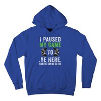 I Paused My Game To Be Here How Fast Can We Do This Gift Hoodie