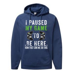 I Paused My Game To Be Here How Fast Can We Do This Gift Performance Fleece Hoodie