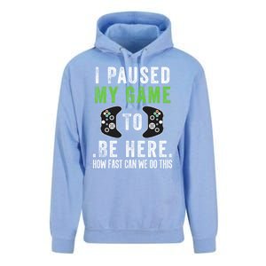 I Paused My Game To Be Here How Fast Can We Do This Gift Unisex Surf Hoodie