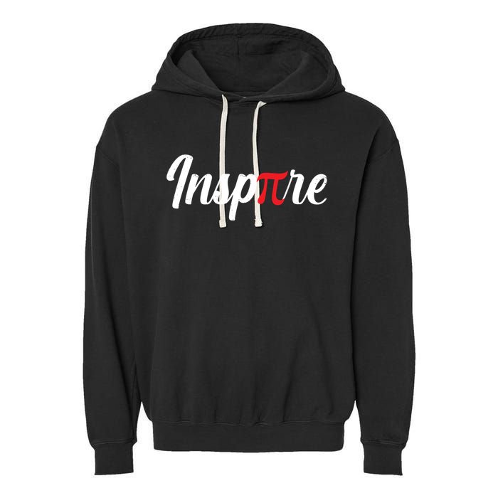 Inspire Pi Math Teacher Funny Pi Day 3 14 National Pi Day Meaningful Gift Garment-Dyed Fleece Hoodie