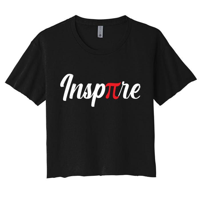Inspire Pi Math Teacher Funny Pi Day 3 14 National Pi Day Meaningful Gift Crop Top