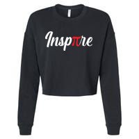 Inspire Pi Math Teacher Funny Pi Day 3 14 National Pi Day Meaningful Gift Cropped Pullover Crew