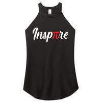 Inspire Pi Math Teacher Funny Pi Day 3 14 National Pi Day Meaningful Gift Women's Perfect Tri Rocker Tank