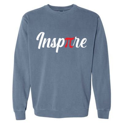 Inspire Pi Math Teacher Funny Pi Day 3 14 National Pi Day Meaningful Gift Garment-Dyed Sweatshirt