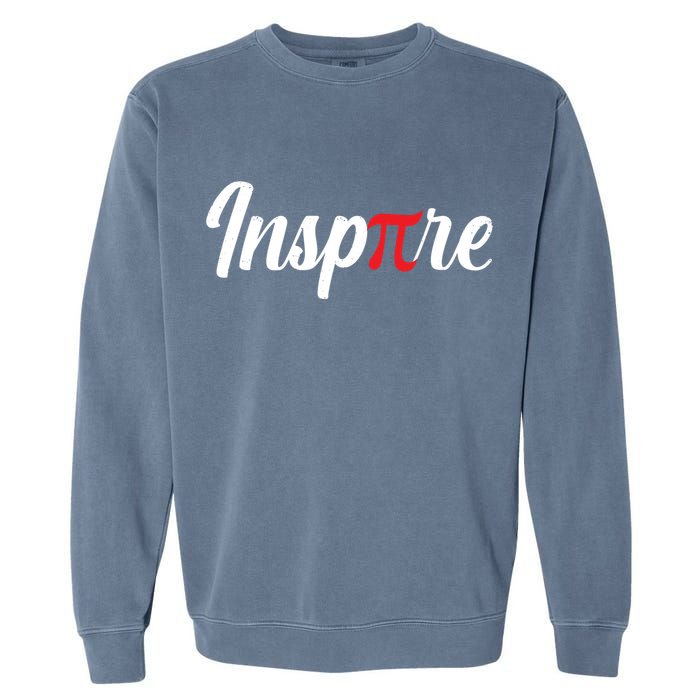 Inspire Pi Math Teacher Funny Pi Day 3 14 National Pi Day Meaningful Gift Garment-Dyed Sweatshirt