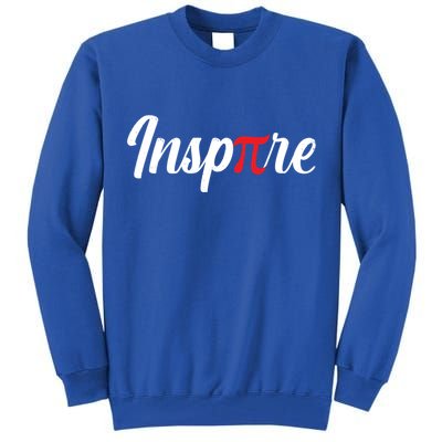 Inspire Pi Math Teacher Funny Pi Day 3 14 National Pi Day Meaningful Gift Tall Sweatshirt