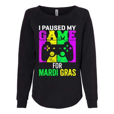 I Paused My Game For Mardi Gras Video Game Mardi Gras Womens California Wash Sweatshirt