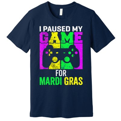 I Paused My Game For Mardi Gras Video Game Mardi Gras Premium T-Shirt