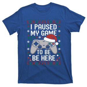 I Paused My Game To Be Here Ugly Funny Christmas Gift T-Shirt