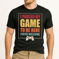 I Paused My Game To Be Here Youre Welcome Funny Gamers Gifts Cooling Performance Crew T-Shirt