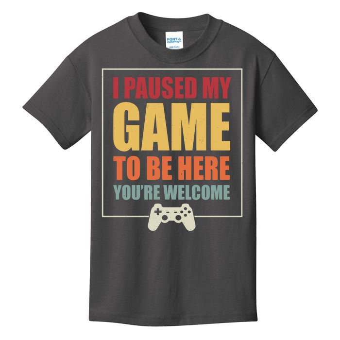 I Paused My Game To Be Here Youre Welcome Funny Gamers Gifts Kids T-Shirt