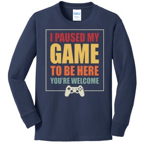 I Paused My Game To Be Here Youre Welcome Funny Gamers Gifts Kids Long Sleeve Shirt