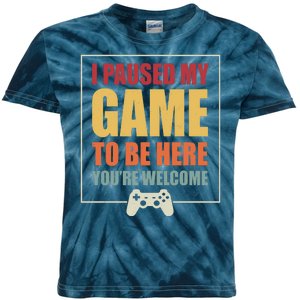 I Paused My Game To Be Here Youre Welcome Funny Gamers Gifts Kids Tie-Dye T-Shirt