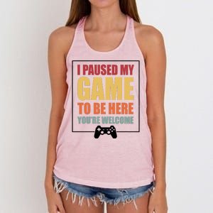 I Paused My Game To Be Here Youre Welcome Funny Gamers Gifts Women's Knotted Racerback Tank