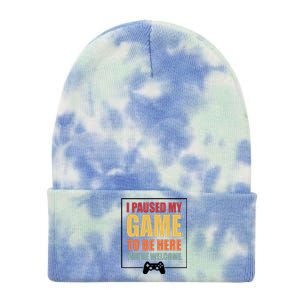 I Paused My Game To Be Here Youre Welcome Funny Gamers Gifts Tie Dye 12in Knit Beanie