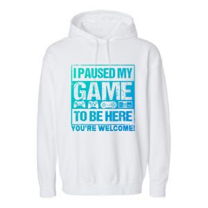 I Paused My Game To Be Here Funny Gamers Ns Gift Great Gift Garment-Dyed Fleece Hoodie