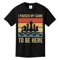 I Paused My Game To Be Here Vintage Chess Player Funny Kids T-Shirt