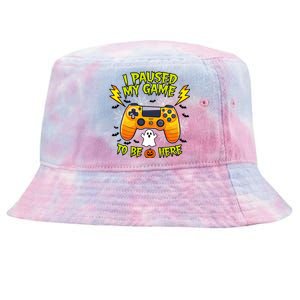 I Paused My Game Tobe Here Halloween Gaming Funny Gamer Gift Tie-Dyed Bucket Hat