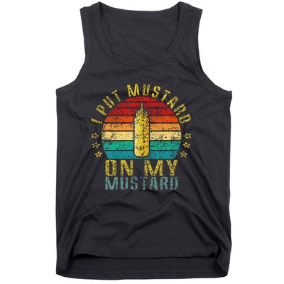 I Put Mustard On My Mustard Funny Retro Tank Top