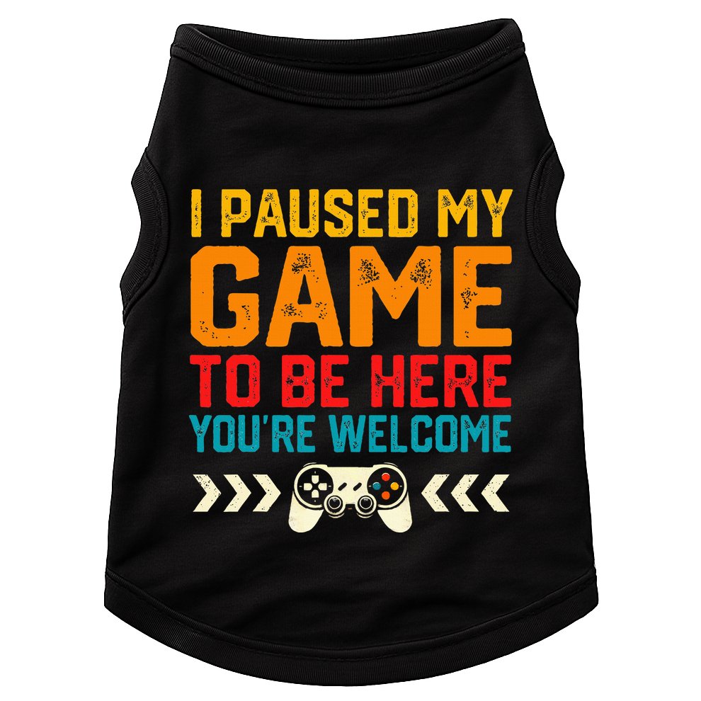 I Paused My Game To Be Here Funny Video Gamer  Doggie Tank