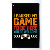 I Paused My Game To Be Here Funny Video Gamer  Golf Towel