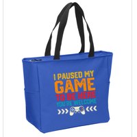 I Paused My Game To Be Here Funny Video Gamer  Zip Tote Bag