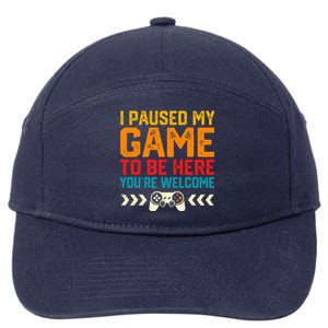 I Paused My Game To Be Here Funny Video Gamer  7-Panel Snapback Hat