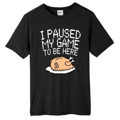 I Paused My Game To Be Here Pixel Turkey Tall Fusion ChromaSoft Performance T-Shirt