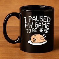 I Paused My Game To Be Here Pixel Turkey 11oz C Handle Ceramic Mug
