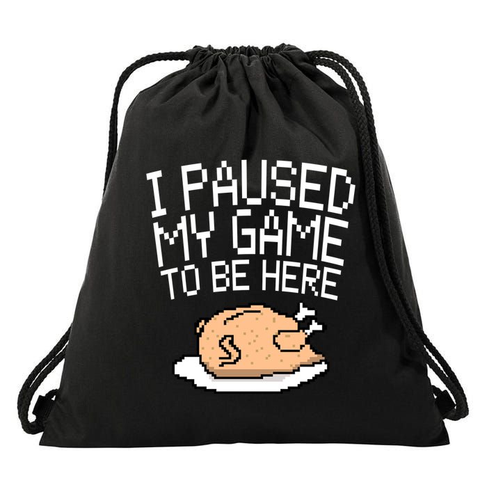 I Paused My Game To Be Here Pixel Turkey Drawstring Bag