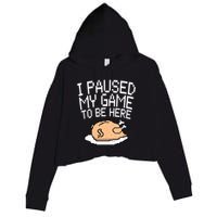 I Paused My Game To Be Here Pixel Turkey Crop Fleece Hoodie