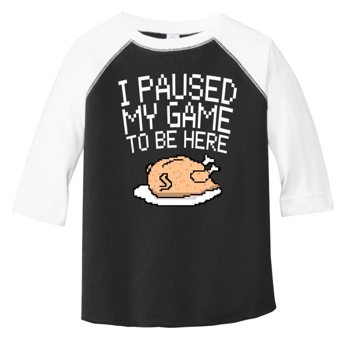 I Paused My Game To Be Here Pixel Turkey Toddler Fine Jersey T-Shirt