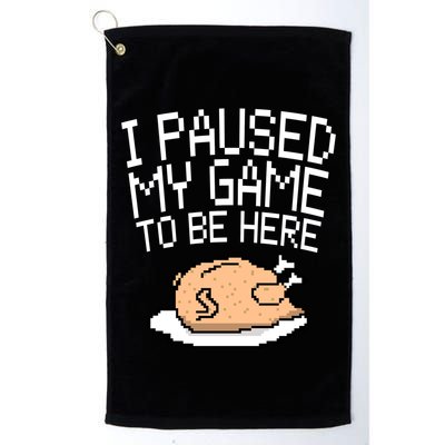 I Paused My Game To Be Here Pixel Turkey Golf Towel