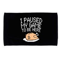 I Paused My Game To Be Here Pixel Turkey Microfiber Hand Towel