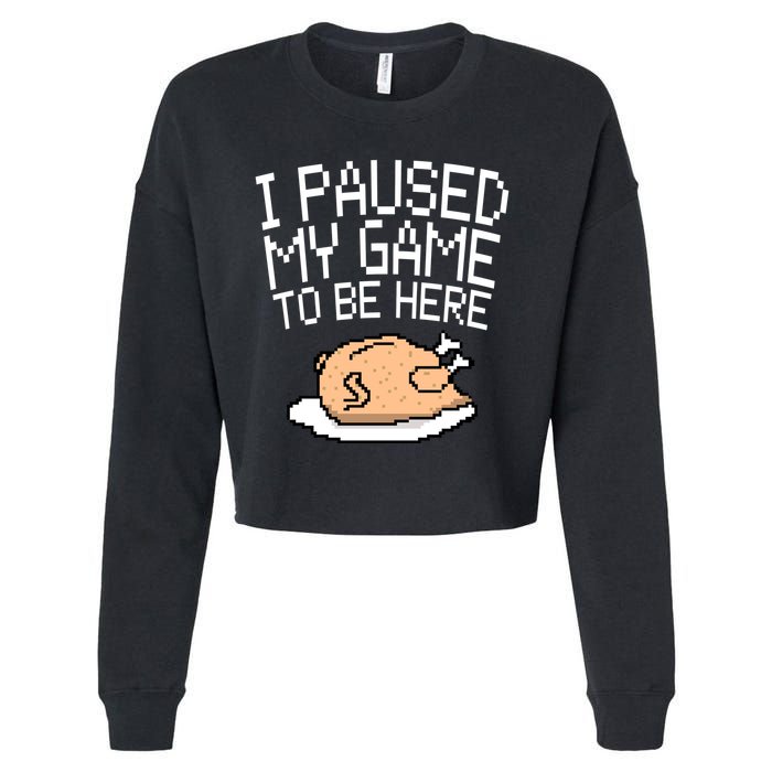 I Paused My Game To Be Here Pixel Turkey Cropped Pullover Crew