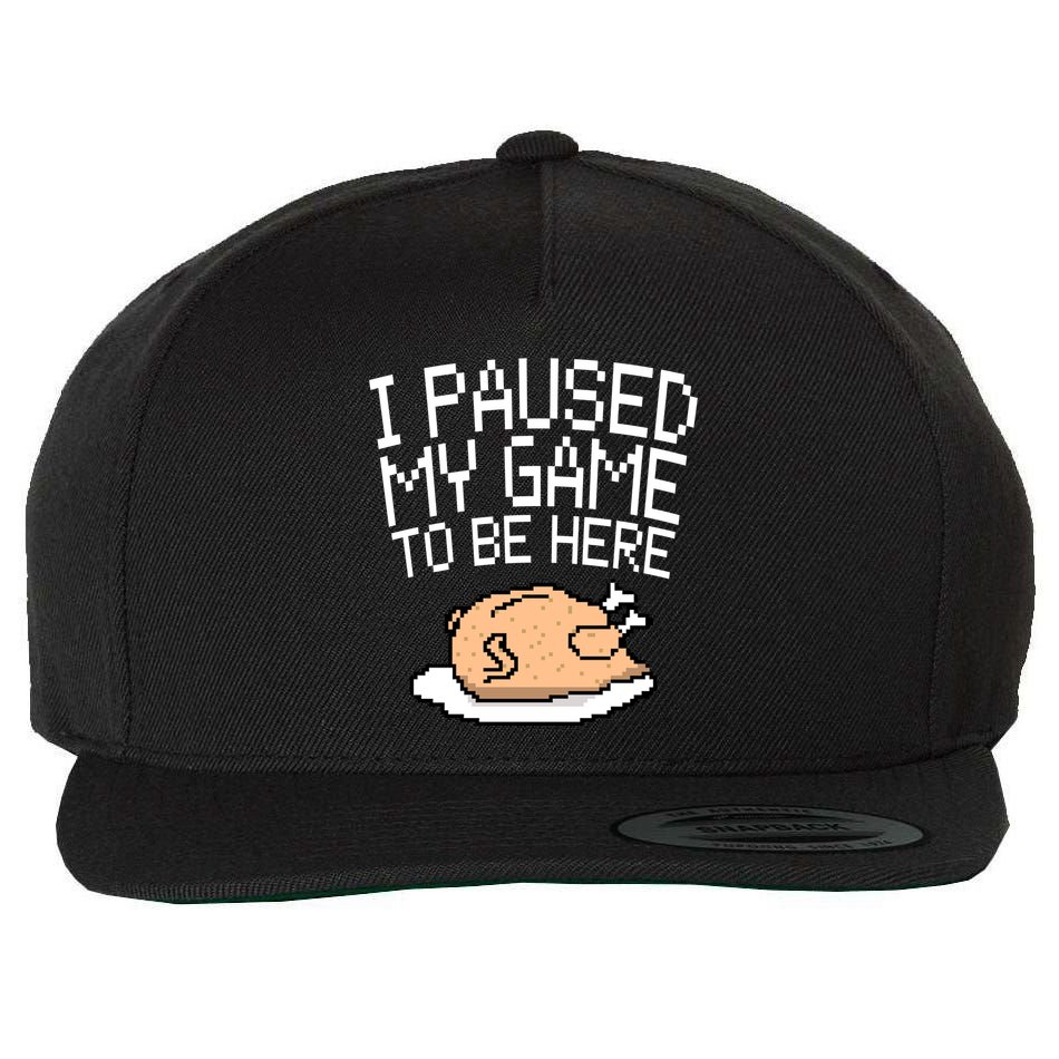 I Paused My Game To Be Here Pixel Turkey Wool Snapback Cap