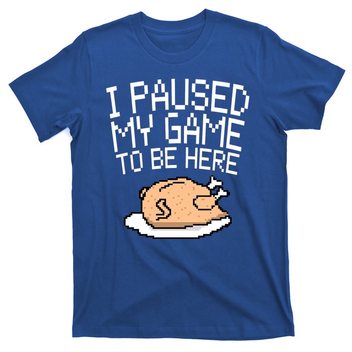 I Paused My Game To Be Here Pixel Turkey T-Shirt