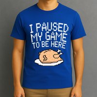 I Paused My Game To Be Here Pixel Turkey T-Shirt