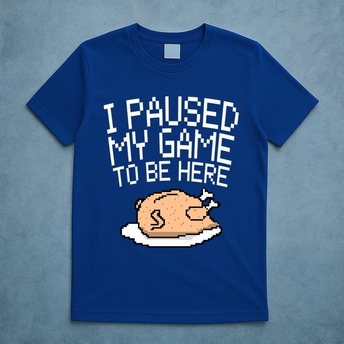 I Paused My Game To Be Here Pixel Turkey T-Shirt