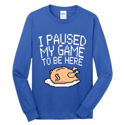 I Paused My Game To Be Here Pixel Turkey Tall Long Sleeve T-Shirt
