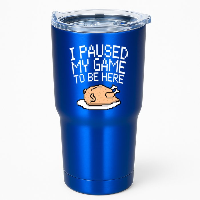I Paused My Game To Be Here Pixel Turkey Tumbler