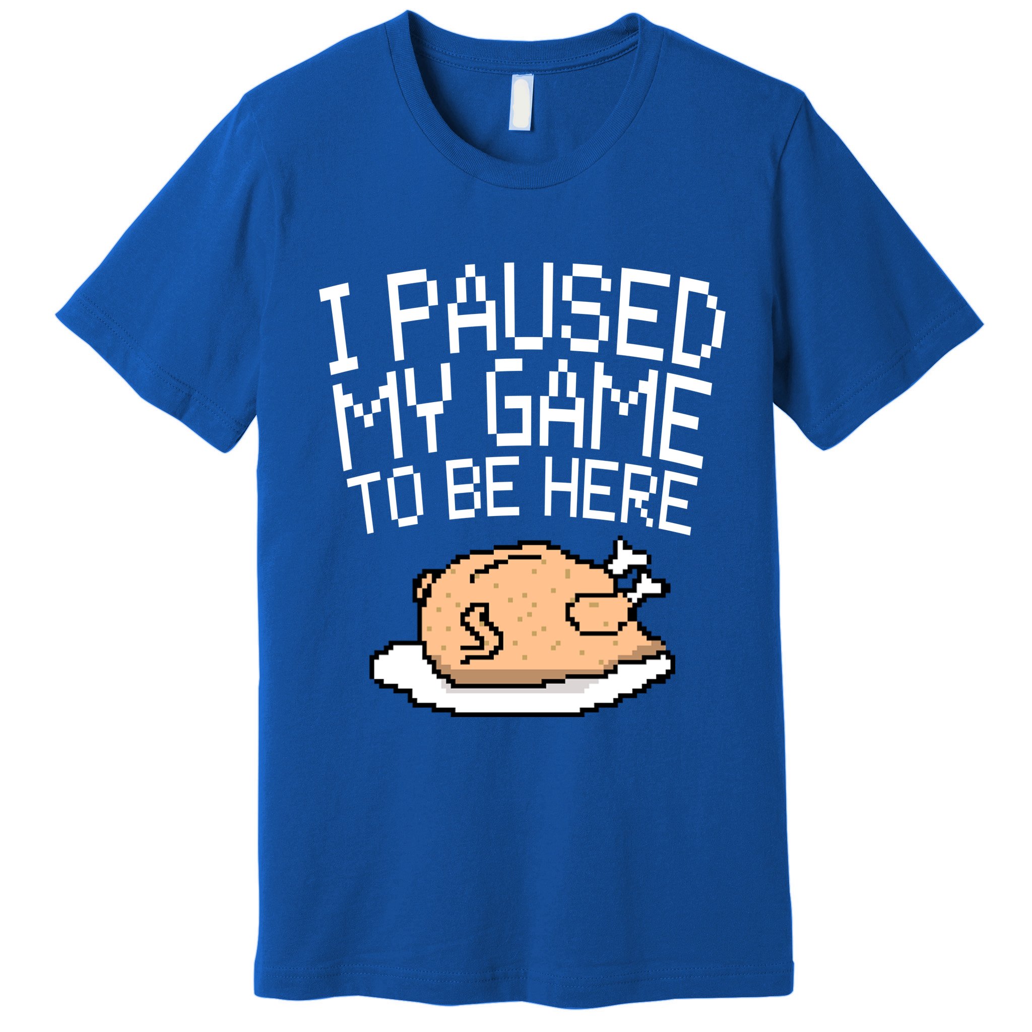 I Paused My Game To Be Here Pixel Turkey Premium T-Shirt