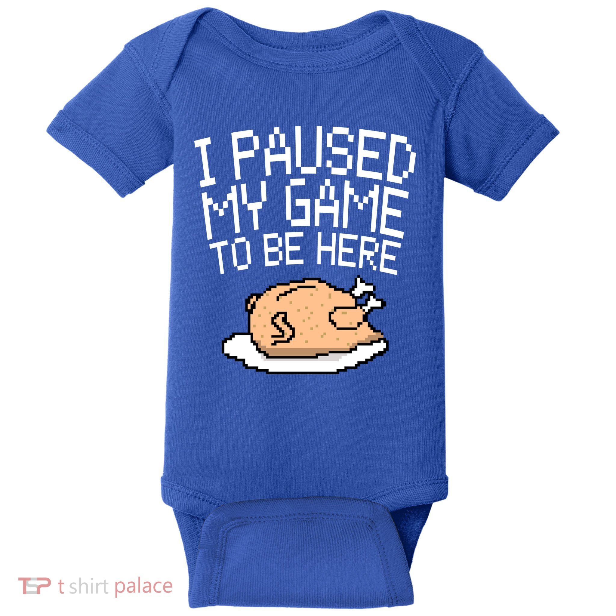 I Paused My Game To Be Here Pixel Turkey Baby Bodysuit
