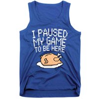 I Paused My Game To Be Here Pixel Turkey Tank Top