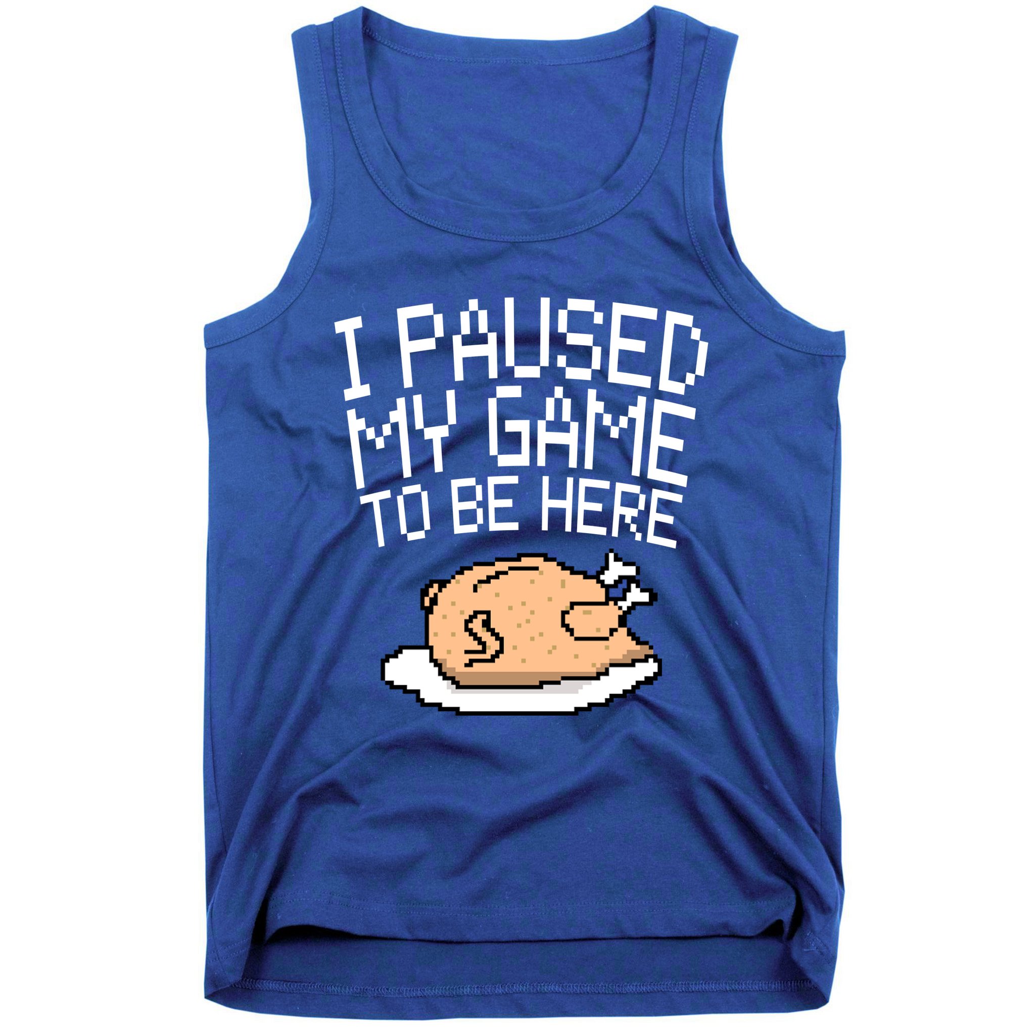 I Paused My Game To Be Here Pixel Turkey Tank Top