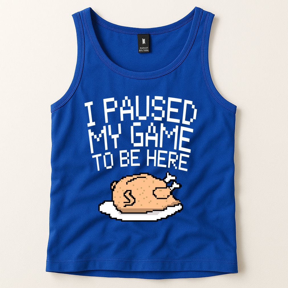 I Paused My Game To Be Here Pixel Turkey Tank Top