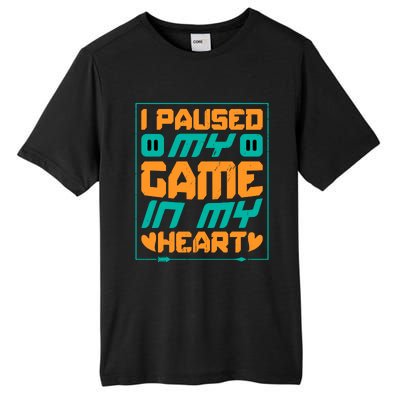 I Paused My Game T Tall Fusion ChromaSoft Performance T-Shirt